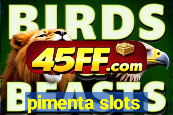 pimenta slots